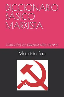 Základní marxistický slovník: Sbírka základních slovníků N 12 - Diccionario Bsico Marxista: Coleccin Diccionarios Bsicos N 12