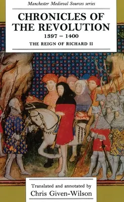 Kroniky revoluce, 1397 1400: vláda Richarda II.“ - Chronicles of the Revolution, 1397 1400: The Reign of Richard II