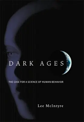 Doba temna: Případ pro vědu o lidském chování - Dark Ages: The Case for a Science of Human Behavior