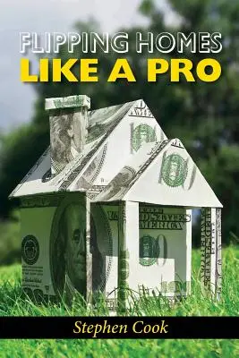 Převracení domů jako profesionál - Flipping Homes Like a Pro
