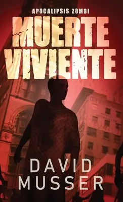 Muerte Viviente - Zombi apokalipsa - Muerte Viviente - Apocalipsis Zombi
