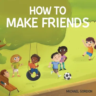 Jak si najít přátele - How To Make Friends