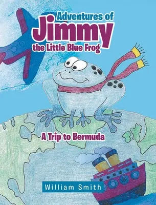 Dobrodružství malého modrého žabáka Jimmyho - Adventures of Jimmy the Little Blue Frog