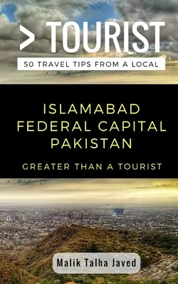 Víc než turista - Islámábád - federální hlavní město Pákistán: Malik Talha Javed - Greater Than a Tourist- Islamabad Federal Capital Pakistan: Malik Talha Javed