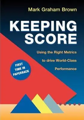 Keeping Score: Auster: Využití správných metrik k dosažení prvotřídní výkonnosti - Keeping Score: Using the Right Metrics to Drive World-Class Performance