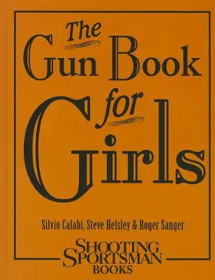 Kniha o zbraních pro dívky - The Gun Book for Girls