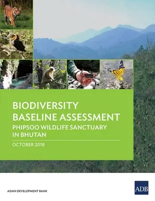 Základní hodnocení biologické rozmanitosti: Útočiště divoké přírody Phipsoo v Bhútánu - Biodiversity Baseline Assessment: ​​​​​​​Phipsoo Wildlife Sanctuary in Bhutan