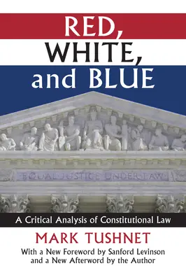 Červená, bílá a modrá: Kritická analýza ústavního práva - Red, White, and Blue: A Critical Analysis of Constitutional Law