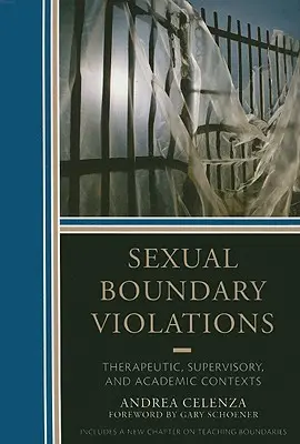 Porušování sexuálních hranic: Jak na to: Terapeutické, supervizní a akademické souvislosti - Sexual Boundary Violations: Therapeutic, Supervisory, and Academic Contexts