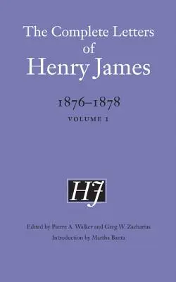 Kompletní dopisy Henryho Jamese, 1876-1878: Svazek 1 Svazek 1 - The Complete Letters of Henry James, 1876-1878: Volume 1 Volume 1
