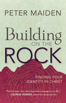 Stavět na skále - Najít svou identitu v Kristu - Building on the Rock - Finding your identity in Christ
