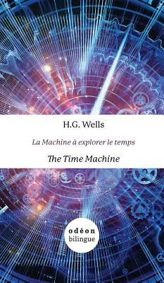 Stroj času / La Machine explorer le temps: / Témata strojů a strojů na cestách / Témata strojů a strojů na cestách / Témata strojů a strojů na cestách - The Time Machine / La Machine  explorer le temps: English-French Side-by-Side