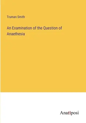 Zkoumání otázky anethesie - An Examination of the Question of Anaethesia