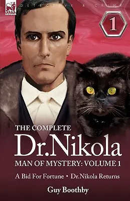 Komplet Dr. Nikola-Man of Mystery: Svazek 1 - Snaha o štěstí & Dr. Nikola se vrací - The Complete Dr Nikola-Man of Mystery: Volume 1-A Bid for Fortune & Dr Nikola Returns