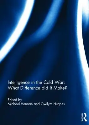 Zpravodajské služby ve studené válce: Jaký byl rozdíl? - Intelligence in the Cold War: What Difference did it Make?