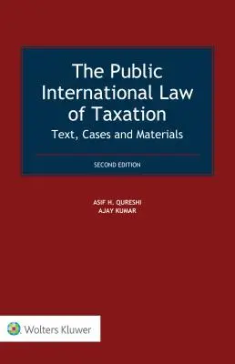 Mezinárodní právo veřejné v oblasti daní: Vydání: Mezinárodní daňové právo: text, případy a materiály - The Public International Law of Taxation: Text, Cases and Materials