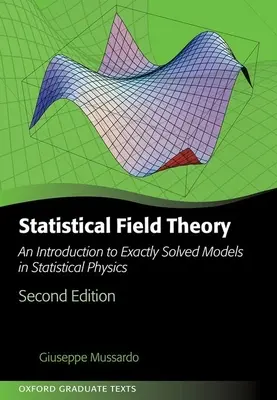 Statistická teorie pole: Úvod do exaktně řešených modelů ve statistické fyzice - Statistical Field Theory: An Introduction to Exactly Solved Models in Statistical Physics