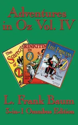 Dobrodružství v zemi Oz díl IV: Strašák ze země Oz, Rinkitink v zemi Oz, Ztracená princezna ze země Oz - Adventures in Oz Vol. IV: The Scarecrow of Oz, Rinkitink in Oz, the Lost Princess of Oz