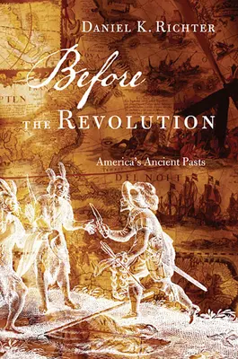 Před revolucí: Dávná minulost Ameriky - Before the Revolution: America's Ancient Pasts