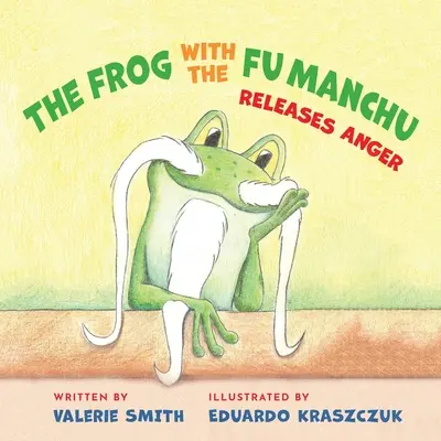 Žába s Fu Manchu: uvolňuje hněv - The Frog with the Fu Manchu: Releases Anger