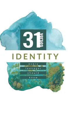 Identita: 31 veršů, které by měl znát každý teenager - Identity: 31 Verses Every Teenager Should Know