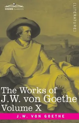 Díla J. W. von Goetha, svazek X (ve 14 svazcích): s jeho životem od George Henryho Lewese: Goetheho básně II. díl a Lišák Reynard - The Works of J.W. von Goethe, Vol. X (in 14 volumes): with His Life by George Henry Lewes: Poems of Goethe Vol. II and Reynard the Fox