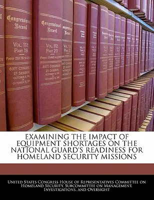 Zkoumání dopadu nedostatku vybavení na připravenost Národní gardy na mise v oblasti vnitřní bezpečnosti - Examining the Impact of Equipment Shortages on the National Guard's Readiness for Homeland Security Missions