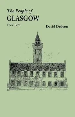Obyvatelé Glasgow [Skotsko], 1725-1775 - People of Glasgow [Scotland], 1725-1775