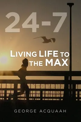 24-7: Žít život na maximum - 24-7: Living Life to the Max