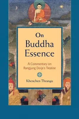 O Buddhově podstatě: Komentář k pojednání Rangdžunga Dordžeho o Buddhově esenci. - On Buddha Essence: A Commentary on Rangjung Dorje's Treatise