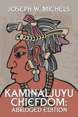 Náčelnictví Kaminaljuyu: Zkrácené vydání - Kaminaljuyu Chiefdom: Abridged Edition