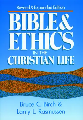 Bible a etika v křesťanském životě: Přepracované a rozšířené vydání - Bible and Ethics in the Christian Life: Revised and Expanded Edition