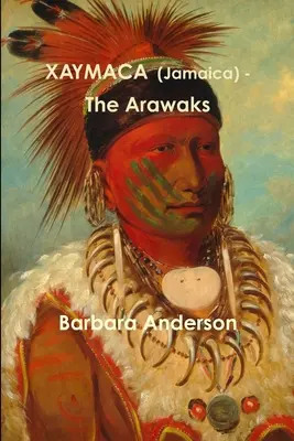 XAYMACA (Jamajka) - Arawakové - XAYMACA (Jamaica) - The Arawaks