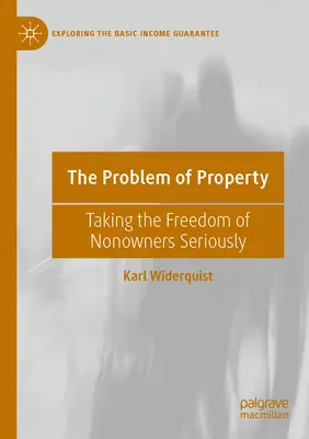 Problém vlastnictví: Svobodu nevlastníků bereme vážně - The Problem of Property: Taking the Freedom of Nonowners Seriously