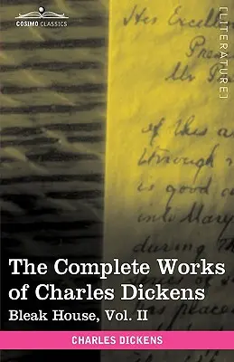 Kompletní dílo Charlese Dickense (ve 30 svazcích, ilustrované): - The Complete Works of Charles Dickens (in 30 Volumes, Illustrated): Bleak House, Vol. II