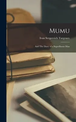 Mumu: A deník zbytečného člověka - Mumu: And The Diary of a Superfluous Man