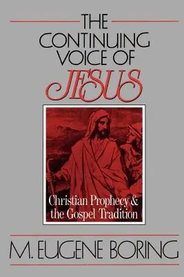 The Continuing Voice of Jesus (Ježíšův hlas): Křesťanské proroctví a evangelijní tradice: Hlas Ježíše Krista (kniha). - The Continuing Voice of Jesus: Christian Prophecy and the Gospel Tradition