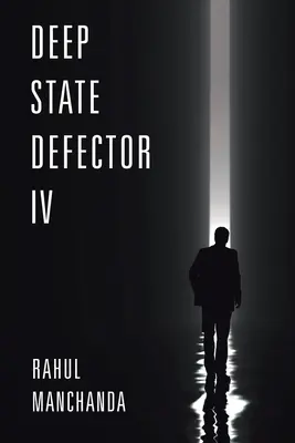 Defektor hlubokého stavu IV - Deep State Defector IV