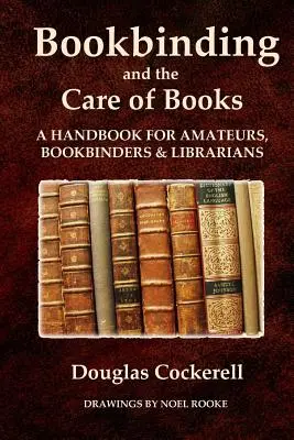 Knižní vazba a péče o knihy: Příručka pro knihvazače amatéry, knihvazače a knihovníky (1901) - Bookbinding and the Care of Books: A Handbook for Amateurs, Bookbinders and Librarians