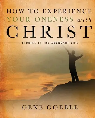 Jak prožít svou jednotu s Kristem - How to Experience Your Oneness with Christ