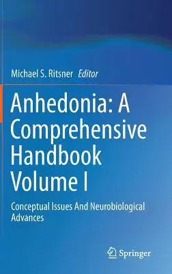Anhedonie: Komplexní příručka, svazek I: Koncepční otázky a neurobiologické pokroky - Anhedonia: A Comprehensive Handbook Volume I: Conceptual Issues and Neurobiological Advances