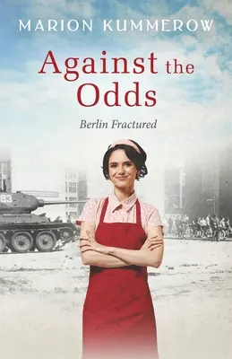 Proti všem: Strhující dobrodružství studené války v sovětské okupační zóně Německa - Against the Odds: A wrenching Cold War adventure in Germany's Soviet occupied zone
