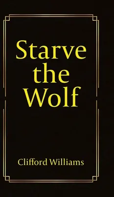 Vyhladovět vlka - Starve the Wolf