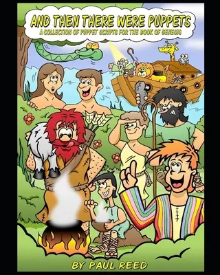A pak tu byly loutky: Sbírka loutkových scénářů ke knize Genesis - And Then There Were Puppets: A Collection of Puppet Scripts for the Book of Genesis