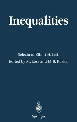 Nerovnosti: Lieb: Selecta of Elliott H. Lieb - Inequalities: Selecta of Elliott H. Lieb