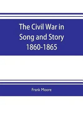 Občanská válka v písních a příbězích 1860-1865 - The Civil War in Song and Story 1860-1865