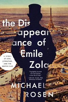 Zmizení Emila Zoly: Příběh o lásce, literatuře a Dreyfusově případu. - The Disappearance of Emile Zola: A Story of Love, Literature, and the Dreyfus Case