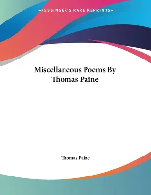 Různé básně Thomase Painea - Miscellaneous Poems By Thomas Paine