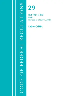 Sbírka federálních předpisů, hlava 29 Práce/OSHA 1927-konec, revidováno k 1. červenci 2022: část 1 (Úřad federálního registru (U S )) - Code of Federal Regulations, Title 29 Labor/OSHA 1927-End, Revised as of July 1, 2022: Part 1 (Office of the Federal Register (U S ))