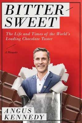 Hořkosladké: A Memoir: Život a doba předního světového ochutnávače čokolády - Bittersweet: A Memoir: The Life and Times of the World's Leading Chocolate Taster